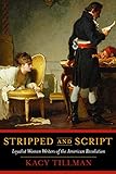 Stripped and Script: Loyalist Women Writers of the American Revolution by 