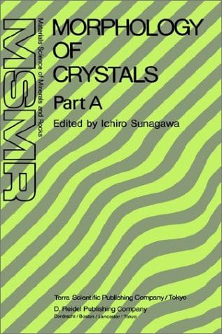Morphology of Crystals: Part A: Fundamentals by Jaap van Suchtelen (Materials Science of Minerals and Rocks)