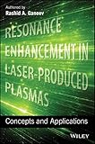 Resonance Enhancement in Laser-Produced Plasmas:Concepts and Applications