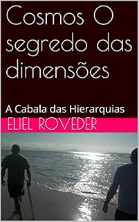 Livro Cosmos O segredo das dimensões: A Cabala das Hierarquias