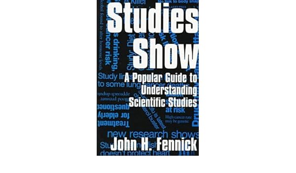 Studies Show A Popular Guide To Understanding Scientific - 