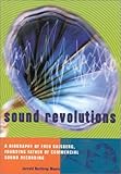 Image de Sound Revolutions: A Biography of Fred Gaisberg, Founding Father of Commercial Sound Recording