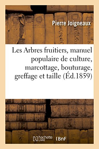 Telecharger Les Arbres Fruitiers Manuel Populaire De Culture Marcottage Bouturage Greffage Et Taille Pierre Joigneaux Pdf Gobmiconring Telecharger Les Arbres Fruitiers Manuel Populaire De Culture Marcottage Bouturage Greffage Et Taille Pierre Joigneaux Pdf Gobmiconring