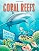Coral Reefs: A Journey Through an Aquatic World Full of Wonder