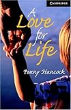 A Love for Life Level 6 (Cambridge English Readers)
