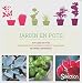 Coffret jardin en pots en 3 volumes : Plantes d'intérieur ; Fleurs en pots pour blacons et terrasse by