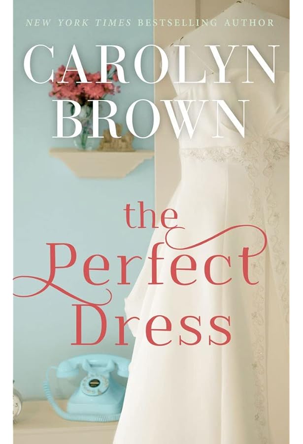 The Perfect Dress: Brown, Carolyn: 9781503905276: Amazon.com: Books