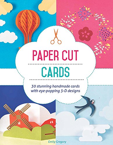Paper Cut Cards: 30 Stunning Handmade Cards with Eye-Popping 3D Designs