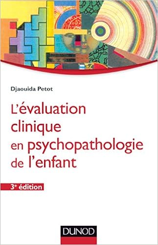 Amazon Fr L Evaluation Clinique En Psychopathologie De L Enfant 3eme Edition Petot Djaouida Livres Amazon Fr L Evaluation Clinique En Psychopathologie De L Enfant 3eme Edition Petot Djaouida Livres