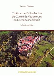 Châteaux et villes fortes du Comté de Vaudémont en Lorraine médiévale