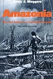 Amazonia: Man and Culture in a Counterfeit Paradise (Revised Edition)