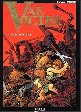 Vae Victis T07 Yorc Le Bateleur Vae Victis 7 French Edition Mitton Jean Yves Rocca Simon 9782100564309 Amazon Com Books
