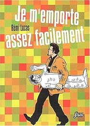 Je m'emporte assez facilement