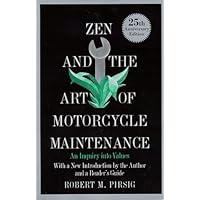 Zen and the Art of Motorcycle Maintenance: An Inquiry into Values by Pirsig, Robert M. (1999) Paperback