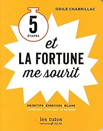 5 étapes et la fortune me sourit