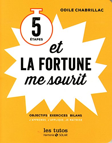 5 étapes et la fortune me sourit