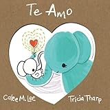 Te Amo (Xist Kids Spanish Books) (Spanish Edition)