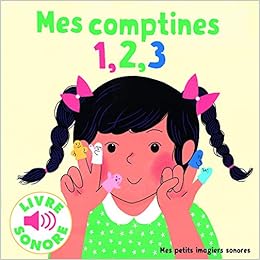 Mes Comptines 1 2 3 6 Comptines A Ecouter 6 Images A Regarder Mes Petits Imagiers Sonores 2109 French Edition Collectif Fouquier Elsa Amazon Com Books