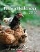 Der Hühnerkalender 2012 / Chickens 2012 / Poules 2012 - Wolf-Dietmar Unterweger