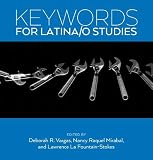 Deborah Vargas, et al., "Keywords for Latina/o Studies" (NYU Press, 2017)