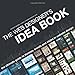 The Web Designer's Idea Book: The Ultimate Guide To Themes, Trends & Styles In Website Design by Patrick McNeil