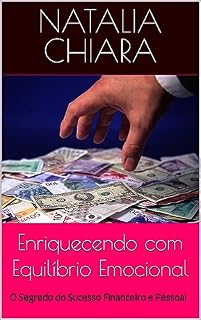 Livro Enriquecendo com Equilíbrio Emocional: O Segredo do Sucesso Financeiro e Pessoal