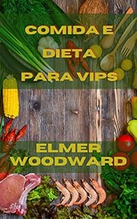 Livro Comida e dieta para VIPs: Nutrição e dieta