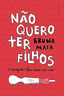 Livro Não quero ter filhos: e ninguém tem nada com isso