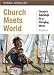 Church Meets World: Church's Teachings for a Changing World: Volume 4 by Winnie Varghese