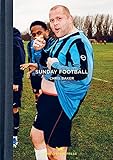 Sunday Football (East London Photo Stories) by