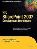 Pro SharePoint 2007 Development Techniques: Apply contimporary development techniques to custom Shar by