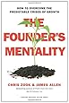 The Founder’s Mentality: How to Overcome the Predictable Crises of Growth