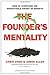 The Founder’s Mentality: How to Overcome the Predictable Crises of Growth - Book by James Allen