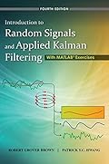 Introduction to Random Signals and Applied Kalman Filtering with Matlab Exercises