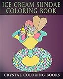Ice Cream Sundae Coloring Book: Easy Simple Drawings For Dessert Lovers. A Great gift For Anyone Tha by Crystal Coloring Books