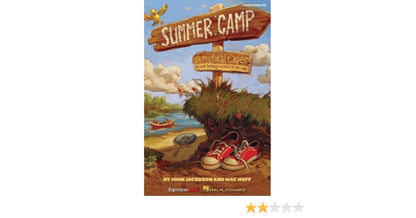 Summer Camp A Musical Caper About Finding A Place To Belong Chant Jacobson John Huff Mac 0884088890223 Amazon Com Books