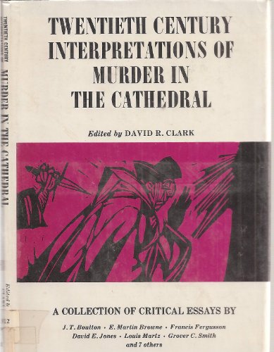 Twentieth Century Interpretations of Murder in the Cathedral: A Collection of Critical Essays