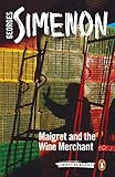 Maigret and the Wine Merchant (Inspector Maigret Book 71) by Georges Simenon