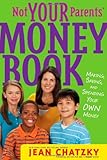 Not Your Parents' Money Book: Making, Saving, and