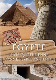 Egypte La Vie Quotidienne Dans L'egypte Ancienne