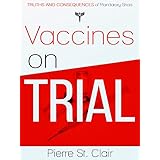 Vaccines on Trial: Truths and Consequences of Mandatory Shots