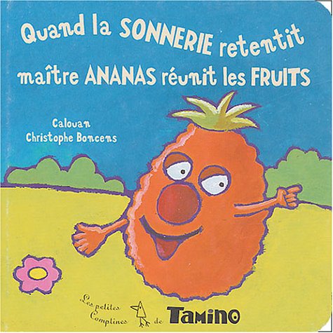 Quand la sonnerie retentit, maître Ananas réunit les fruits