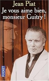 Je vous aime bien, monsieur Guitry !