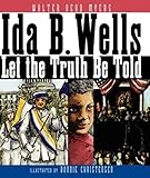 Ida B. Wells: Let the Truth Be Told