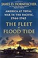 The Fleet at Flood Tide: America at Total War in the Pacific, 1944-1945