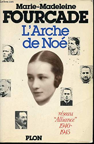 L'arche de Noé / réseau alliance, 1940-1945 by (Paperback)