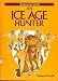 An Ice Age Hunter (Everyday Life Series) by