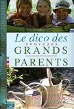Image de Le dico des nouveaux Grands-Parents (French Edition)