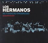 Disco de Los Hermanos: «Los Hermanos Na Fundicao Progresso» (Anverso) Disco de Los Hermanos: «Los Hermanos Na Fundicao Progresso» (Anverso)