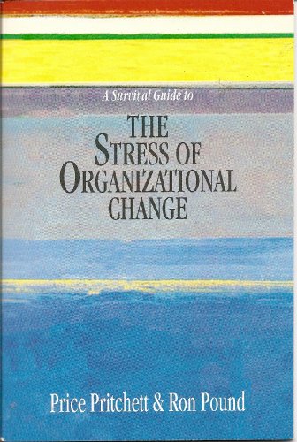 A Survival Guide to the Stress of Organizational Change